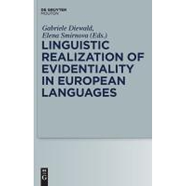 Linguistic Realization of Evidentiality in European Languages / Empirical Approaches to Language Typology Bd.49