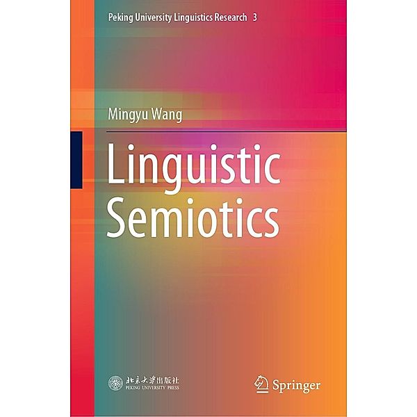 Linguistic Semiotics / Peking University Linguistics Research Bd.3, Mingyu Wang