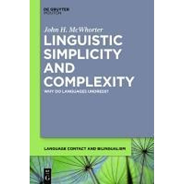 Linguistic Simplicity and Complexity 1 / Language Contact and Bilingualism Bd.1, John H. McWhorter