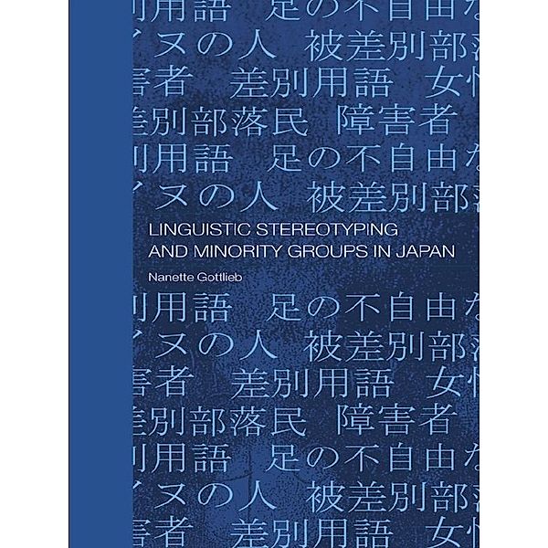 Linguistic Stereotyping and Minority Groups in Japan, Nanette Gottlieb