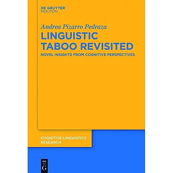 Linguistic Taboo Revisited / Cognitive Linguistics Research Bd.61, Andrea Pizarro Pedraza