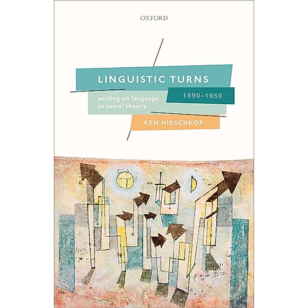Linguistic Turns, 1890-1950, Ken Hirschkop