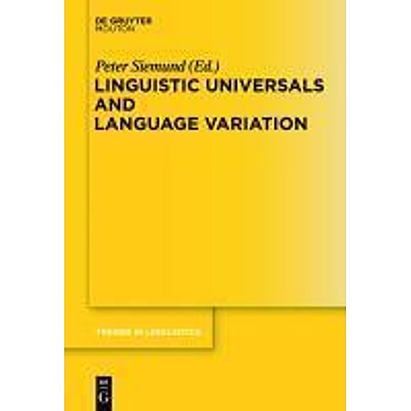 Linguistic Universals and Language Variation 231 / Trends in Linguistics. Studies and Monographs [TiLSM] Bd.231, Peter Siemund