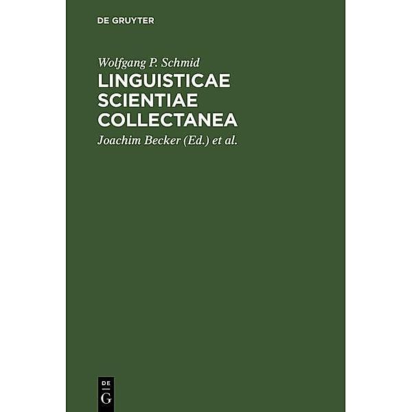 Linguisticae Scientiae Collectanea, Wolfgang P. Schmid