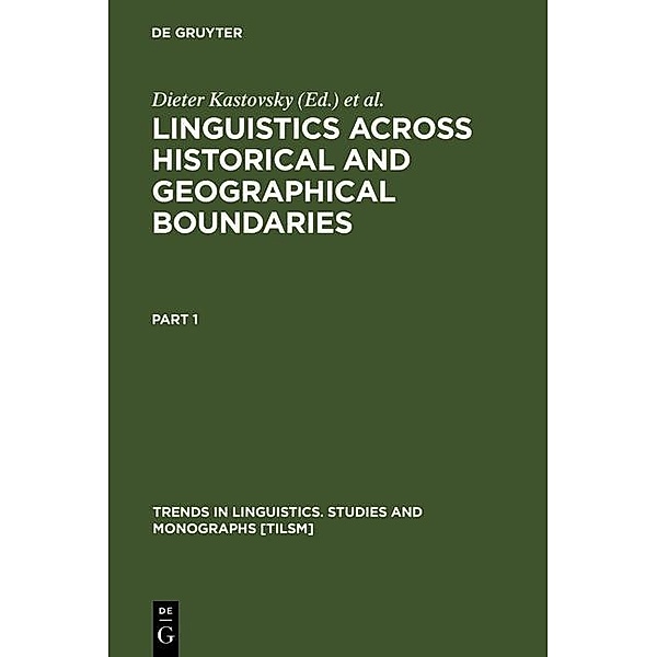 Linguistics across Historical and Geographical Boundaries / Trends in Linguistics. Studies and Monographs [TiLSM] Bd.32