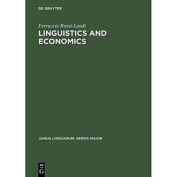 Linguistics and Economics / Janua Linguarum. Series Maior Bd.81, Ferruccio Rossi-Landi