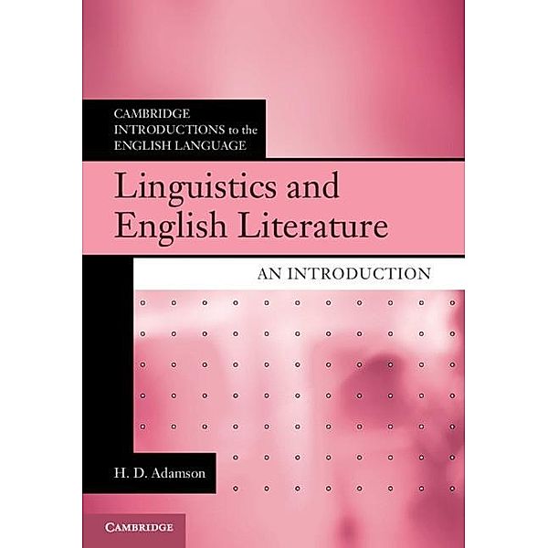 Linguistics and English Literature / Cambridge Introductions to the English Language, H. D. Adamson