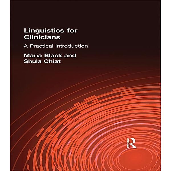 Linguistics for Clinicians, Maria Black, Shula Chiat