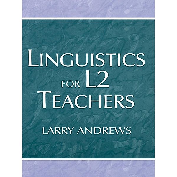 Linguistics for L2 Teachers, Larry Andrews