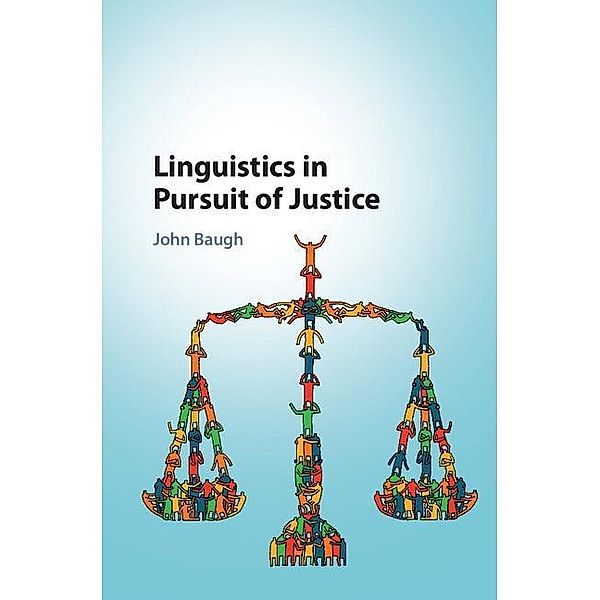 Linguistics in Pursuit of Justice, John Baugh