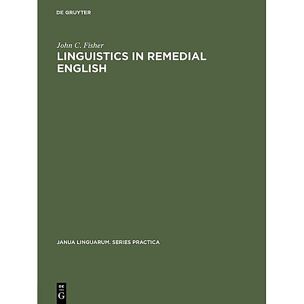 Linguistics in remedial English / Janua Linguarum. Series Practica Bd.47, John C. Fisher