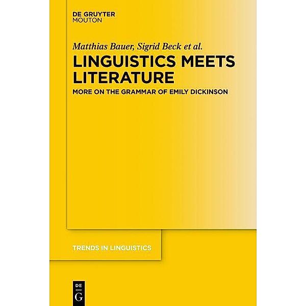 Linguistics Meets Literature / Trends in Linguistics. Studies and Monographs [TiLSM] Bd.329, Matthias Bauer, Sigrid Beck, Saskia Brockmann, Susanne Riecker, Angelika Zirker, Nadine Bade