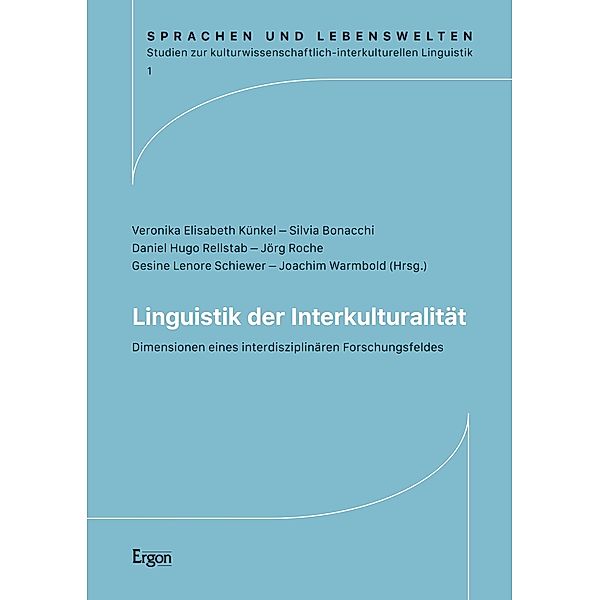Linguistik der Interkulturalität / Sprachen und Lebenswelten. Studien zur kulturwissenschaftlich-interkulturellen Linguistik Bd.1