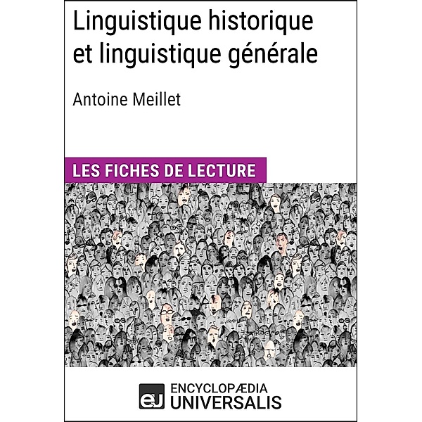 Linguistique historique et linguistique générale d'Antoine Meillet, Encyclopaedia Universalis