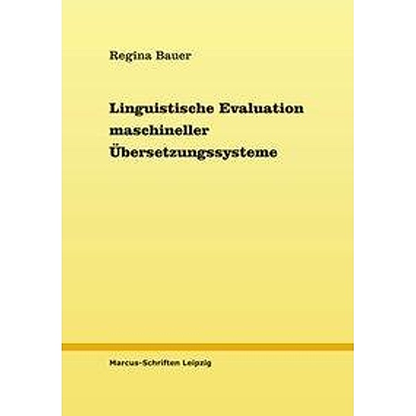 Linguistische Evaluation maschineller Übersetzungssysteme, Regina Bauer
