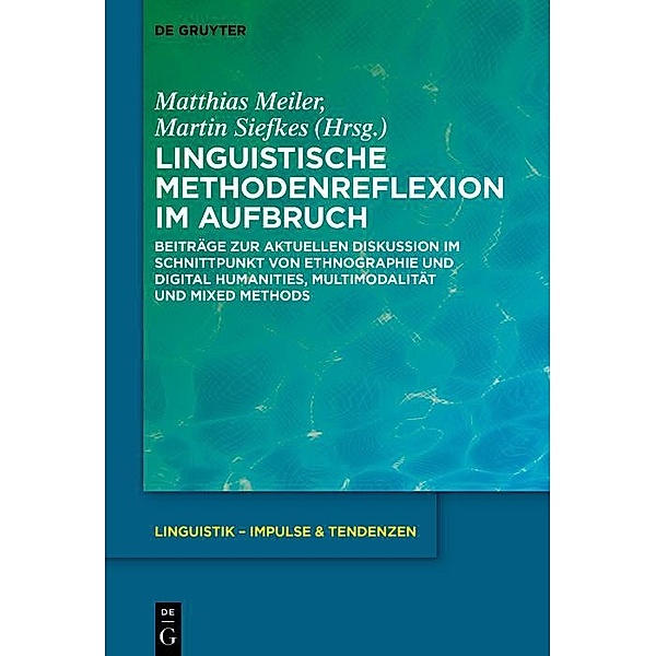 Linguistische Methodenreflexion im Aufbruch / Linguistik - Impulse & Tendenzen Bd.107