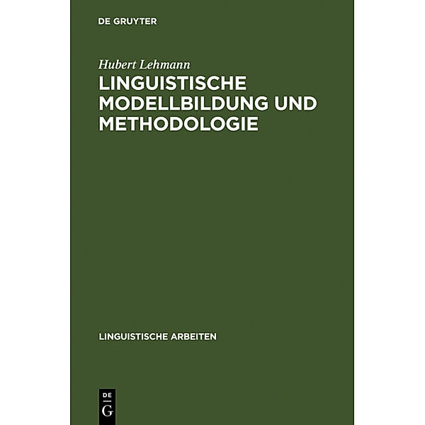 Linguistische Modellbildung und Methodologie, Hubert Lehmann