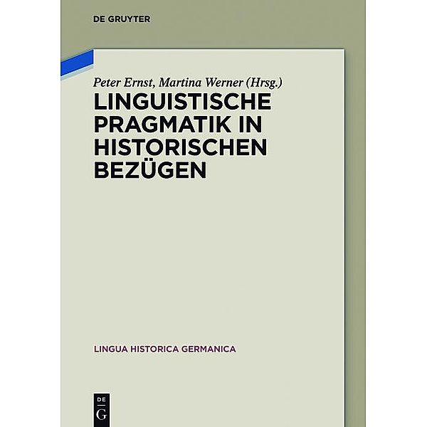 Linguistische Pragmatik in historischen Bezügen / Lingua Historica Germanica Bd.9