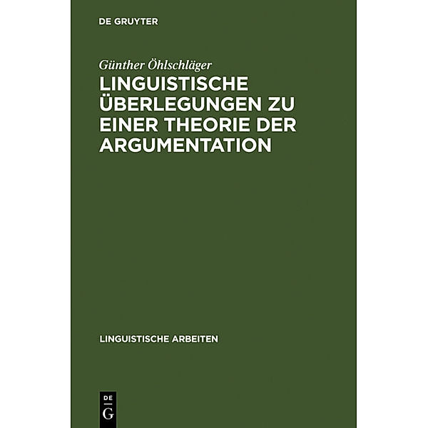 Linguistische Überlegungen zu einer Theorie der Argumentation, Günther Öhlschläger
