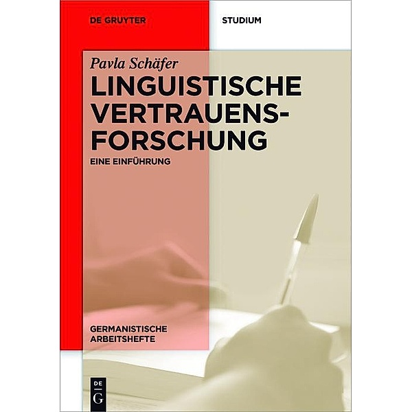 Linguistische Vertrauensforschung / Germanistische Arbeitshefte Bd.47, Pavla Schäfer