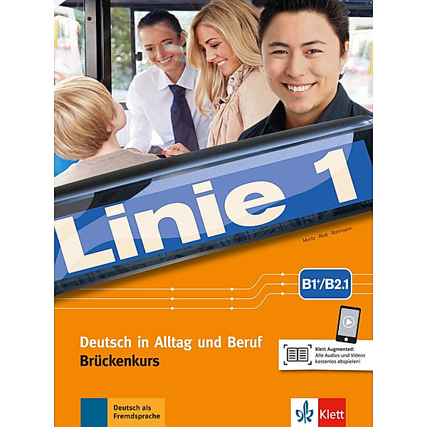 Linie 1 - Brückenkurs B1+/B2.1, Ulrike Moritz, Margret Rodi, Lutz Rohrmann
