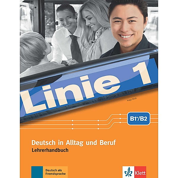 Linie 1 - Lehrerhandbuch B1+/B2 mit 4 Audio-CDs und DVD-Video mit Videotrainer, Katja Wirth