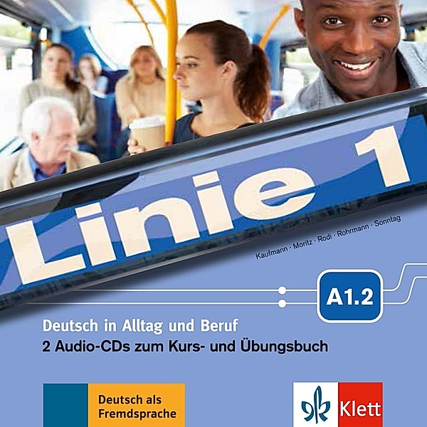 Linie 1: Linie 1 - 2 Audio-CDs zum Kurs- und Übungsbuch A1.2, Eva Harst, Susan Kaufmann, Ulrike Moritz, Margret Rodi, Lutz Rohrmann, Theo Scherling, Ralf Sonntag