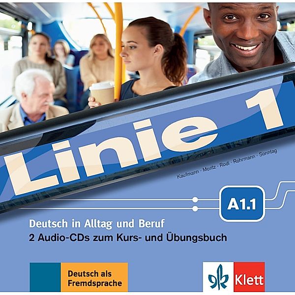 Linie 1: Linie 1 - 2 Audio-CDs zum Kurs- und Übungsbuch A1.1, Susan Kaufmann, Ulrike Moritz, Margret Rodi, Lutz Rohrmann, Ralf Sonntag, Eva Harst, Theo Scherling