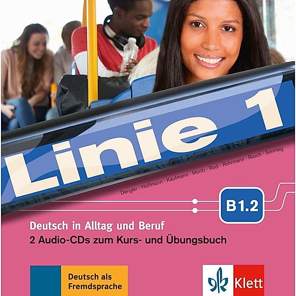 Linie 1 - Linie 1 - 2 Audio-CDs zum Kurs- und Übungsbuch B1.2, Stefanie Dengler, Ludwig Hoffmann, Susan Kaufmann, Ulrike Moritz, Margret Rodi, Lutz Rohrmann, Paul Rusch, Ralf Sonntag