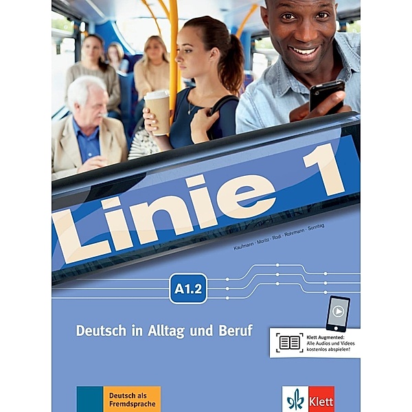 Linie 1: Linie 1 - Kurs- und Übungsbuch A1.2, Eva Harst, Susan Kaufmann, Ulrike Moritz, Margret Rodi, Lutz Rohrmann, Theo Scherling, Ralf Sonntag
