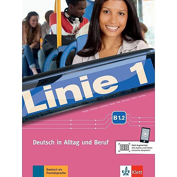 Linie 1: Linie 1 - Kurs- und Übungsbuch B1.2, Stefanie Dengler, Ludwig Hoffmann, Susan Kaufmann, Ulrike Moritz, Margret Rodi, Lutz Rohrmann, Paul Rusch, Ralf Sonntag