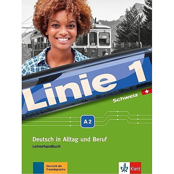 Linie 1 Schweiz A2. Lehrerhandbuch mit Audio-CDs und Video-DVD, Katja Wirth, Käthi Staufer-Zahner
