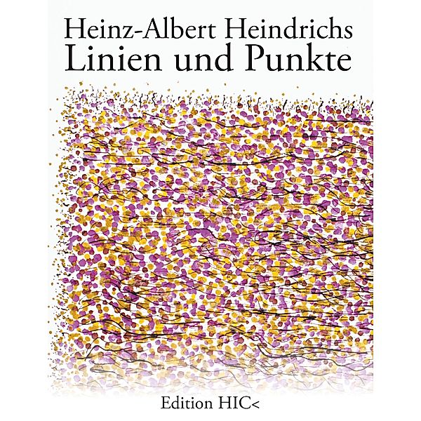 Linien und Punkte, Heinz-Albert Heindrichs