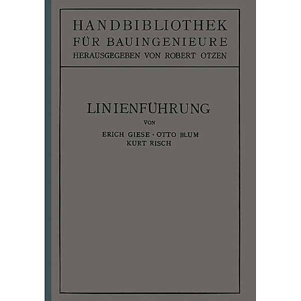 Linienführung / Handbibliothek für Bauingenieure Bd.2, Erich Giese, Otto Blum, Kurt Risch