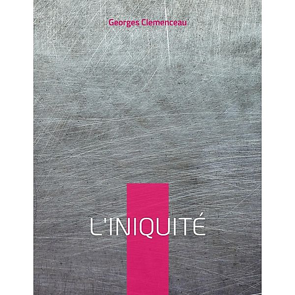 L'Iniquité, Georges Clemenceau