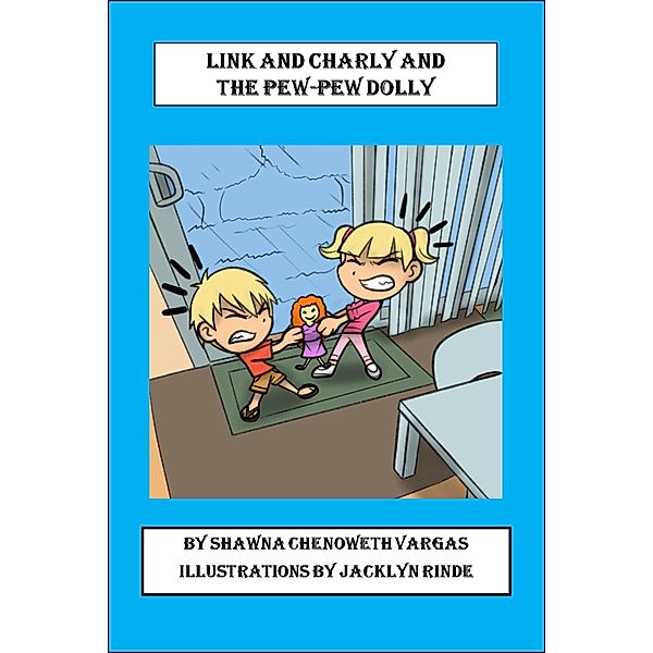 Link and Charly and the Pew-Pew Dolly, Shawna Chenoweth Vargas