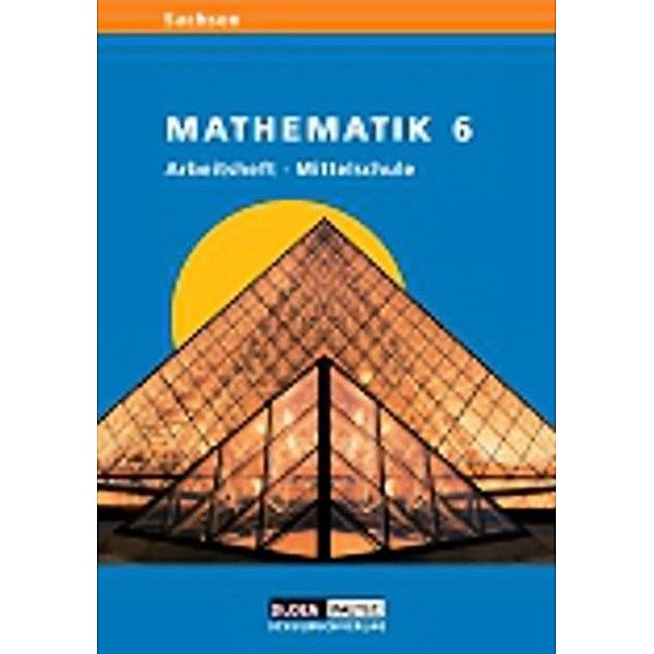 Link Mathematik, Ausgabe Sachsen, Mittelschule: Link Mathematik - Mittelschule Sachsen - 6. Schuljahr, Martina Hanelt, Heidemarie Heinrich, Andrea Jentsch, Günter Liesenberg, Klaus Scheibe, Ramona Schmidt, Cornelia Schneider