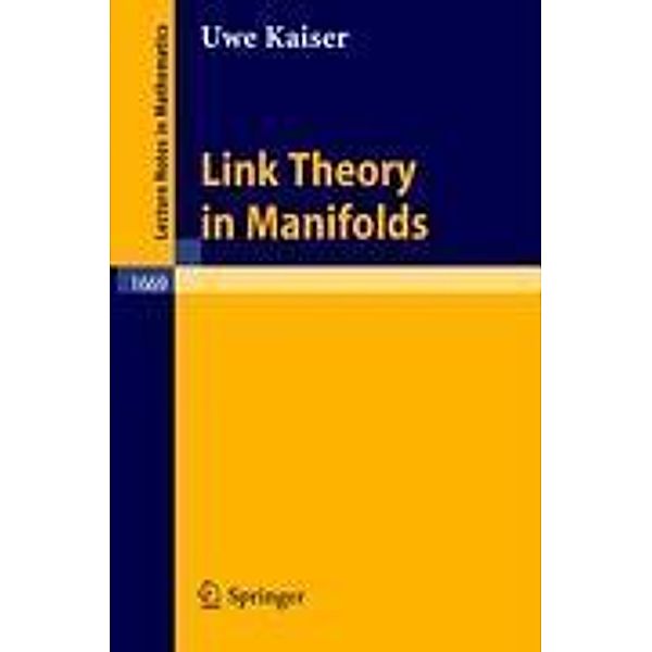 Link Theory in Manifolds, Uwe Kaiser