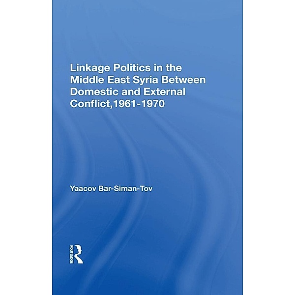 Linkage Politics In The Middle East, Yaacov Bar-Siman-Tov
