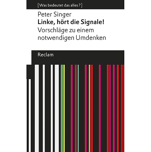 Linke, hört die Signale! / Reclams Universal-Bibliothek, Peter Singer