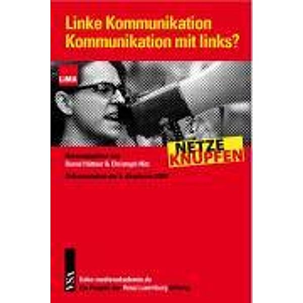 Linke Kommunikation Kommunikation mit links?, Lothar Bisky, Boris Buchholz, Konny Gellenbeck, Bernd Hüttner, Thomas Lohmeier, Timo Luthmann