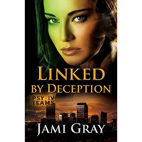 Linked by Deception (PSY-IV Teams, #5) / PSY-IV Teams, Jami Gray