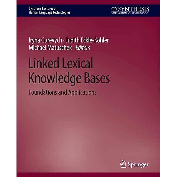 Linked Lexical Knowledge Bases / Synthesis Lectures on Human Language Technologies, Iryna Gurevych, Judith Eckle-Kohler, Michael Matuschek