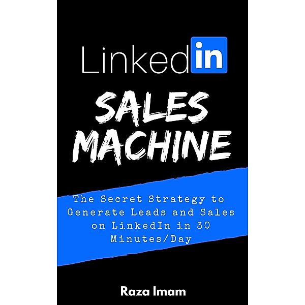LinkedIn Sales Machine, Raza Imam