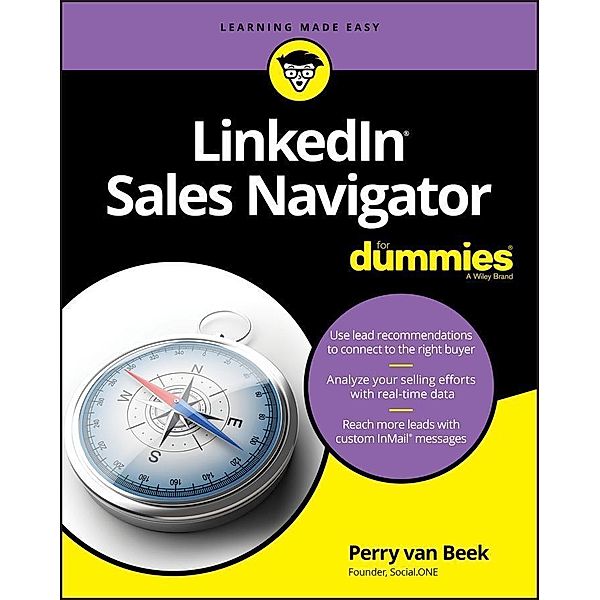 LinkedIn Sales Navigator For Dummies, Perry van Beek