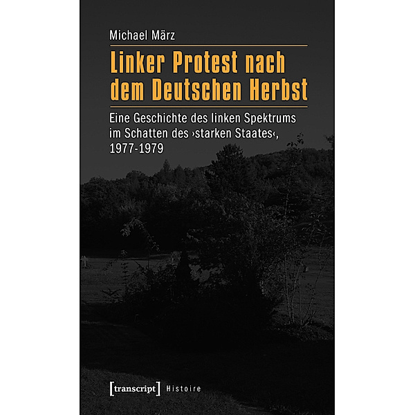 Linker Protest nach dem Deutschen Herbst / Histoire Bd.32, Michael März