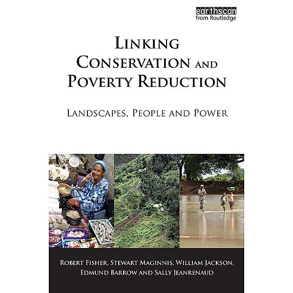 Linking Conservation and Poverty Reduction, Robert Fisher, Stewart Maginnis, William Jackson, Edmund Barrow, Sally Jeanrenaud