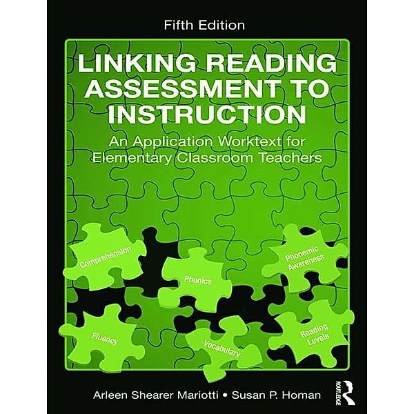 Linking Reading Assessment to Instruction, Arleen Shearer Mariotti, Susan P. Homan