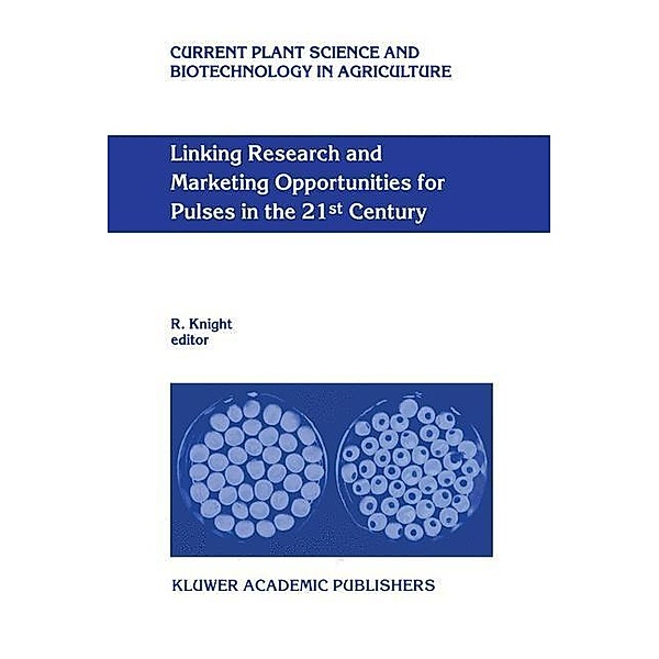 Linking Research and Marketing Opportunities for Pulses in the 21st Century / Current Plant Science and Biotechnology in Agriculture Bd.34