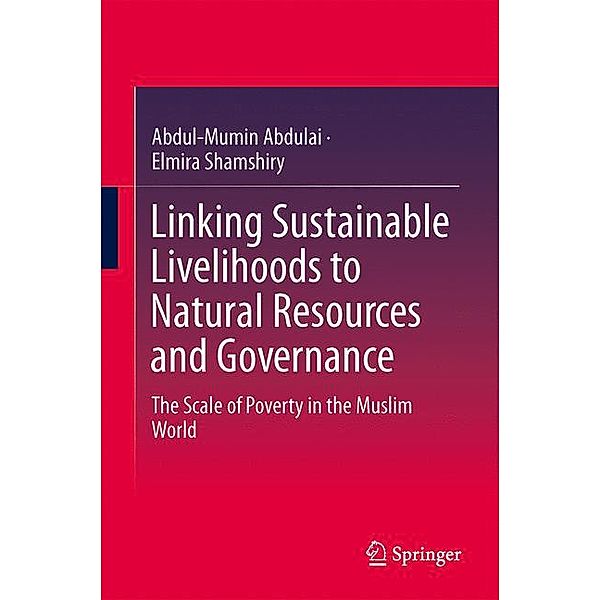 Linking Sustainable Livelihoods to Natural Resources and Governance, Abdul-Mumin Abdulai, Elmira Shamshiry